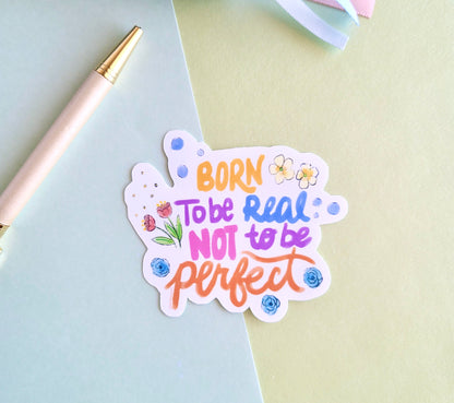 Born to Be Real - Sticker